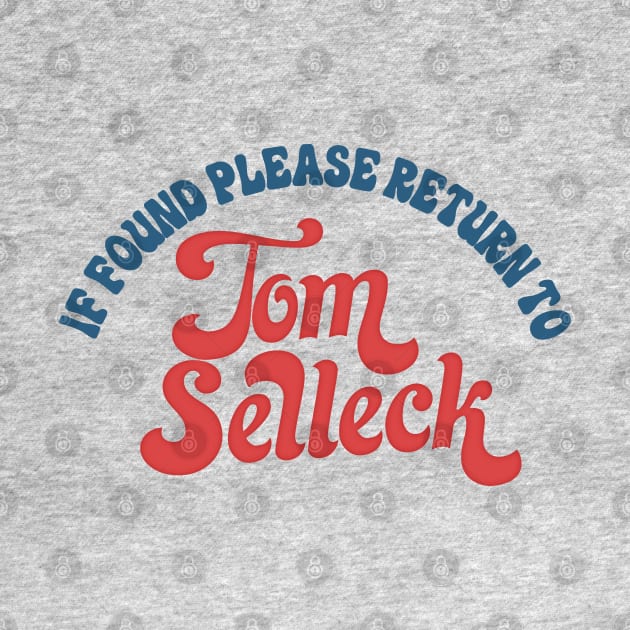 If Found Please Return To Tom Selleck by DankFutura